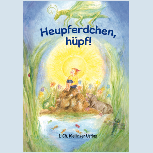 Kinderbuch - Heupferdchen, hüpf - Mellinger Verlag