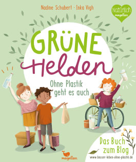 Kinderbuch - Grüne Helden - Ohne Plastik geht es auch, Magellan